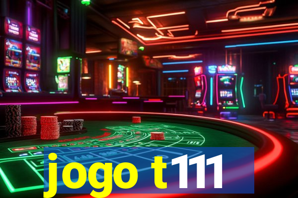 jogo t111